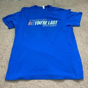 Blue Ricky Bobby "if you're not first you're last" tee